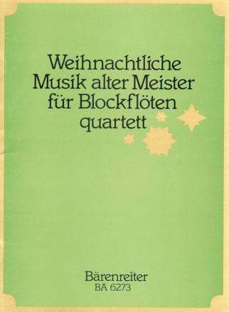 Weihnachtliche Musik alter Meister fr 4 Blockflten (SATB) Spielpartitur