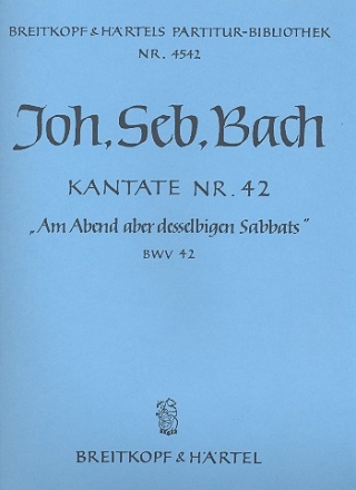 Am Abend aber desselbigen Sabbats Kantate Nr.42 BWV42 Partitur (dt)