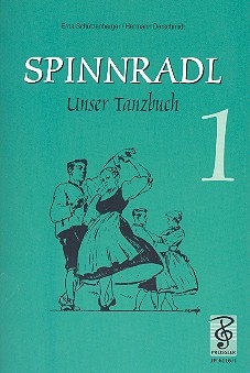 Spinnradl Band 1 Unser Tanzbuch Noten und Tanzbeschreibungen