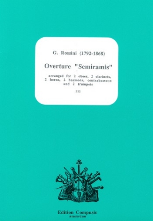 OVERTURE SEMIRAMIS ARR. FOR 2 OB. 2 CLAR., 2 HORNS, 2 BASSOONS, CON- TRABASSOON, 2 TRP.  -SCORE+11PARTS-