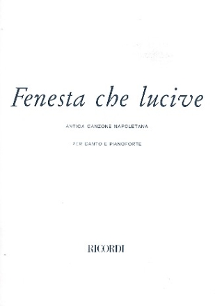 Fenesta che lucive antica canzone napoletana per mezzosoprano e pianoforte (it/nap)