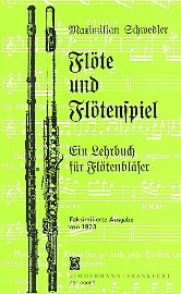 Flte und Fltenspiel - Ein Lehrbuch fr Fltenblser  Reprint, Faksimile 1923