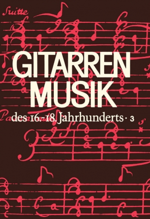 Gitarrenmusik des 16.-18. Jahrhunderts Band 3 fr Gitarre