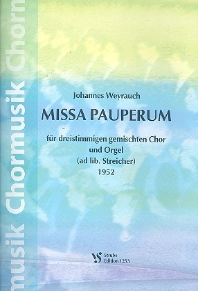 MISSA PAUPERUM FUER GEM CHOR SAB UND ORGEL (STREICHER AD LIB.) PARTITUR