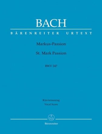 Markus-Passion BWV247 fr Soli, Chor und Orchester Klavierauszug