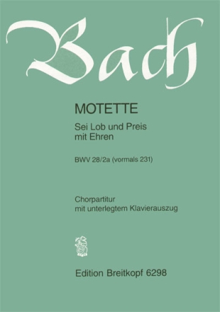 Sei Lob und Preis BWV231 fr gem Chor a cappella Chorstimmen als Klaviersatz