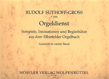 Orgeldienst Vorspiele, Intonationen und Begleitstze aus dem Elberfelder Orgelbuch