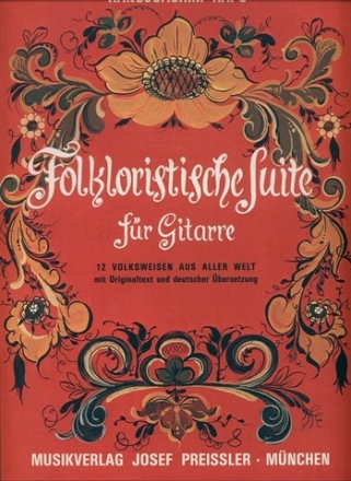 FOLKLORISTISCHE SUITE FUER GITARRE 12 VOLKSWEISEN AUS ALLER WELT