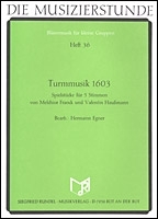 Turmmusik 1603 Spielstcke zu 5 stimmen von Franck und Haussmann Partitur und 12 Stimmen