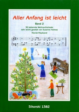 Aller Anfang ist leicht Band 2 30 bekannte Weihnachtslieder sehr leicht fr Klavier / Keyboard