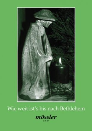 Wie weit ist's bis nach Bethlehem fr Gesang und Instrumente,   Klavierauszug