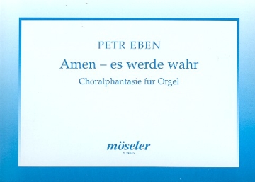 Amen es werde wahr Choralphantasie fr Orgel