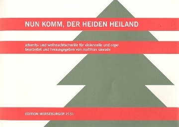 Nun komm der Heiden Heiland Advents- und Weihnachtschorle fr Violoncello und Orgel