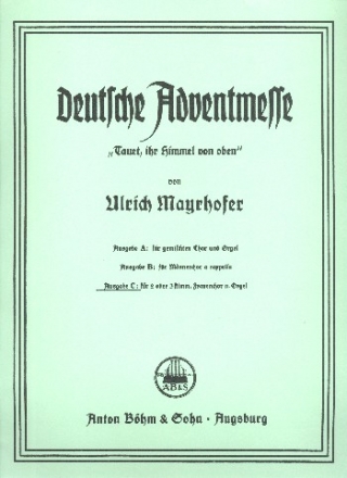 Deutsche Adventmesse Ausgabe C fr Frauenchor und Orgel Partitur