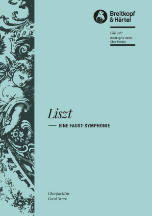 Eine Faust-Symphonie (Schlusschor) fr Mnnerchor und Orchester Chorpartitur