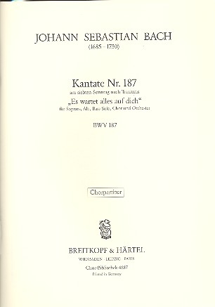 Es wartet alles auf dich - Kantate Nr.187 BWV187 fr Soli, gem Chor und Orchester Chorpartitur