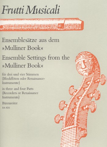 Ensemblesaetze aus dem Mulliner Book fr 3-4 Stimmen Partitur und Stimmen