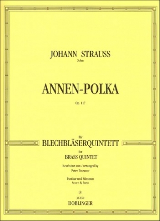 Annen-Polka op.117 fr 2 Trompeten, Horn, Posaune und Tuba Partitur und Stimmen