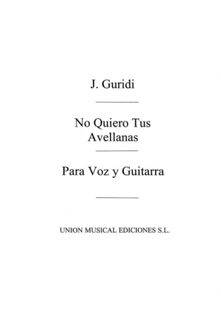 No quiero tus avellanas for voice and guitar