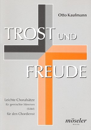 Trost und Freude - leichte Choralstze fr den Chordienst fr gem Chor (SAM)