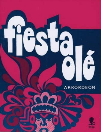 Fiesta ole - Lieder und Tnze aus Sdamerika und Spanien fr Akkordeon