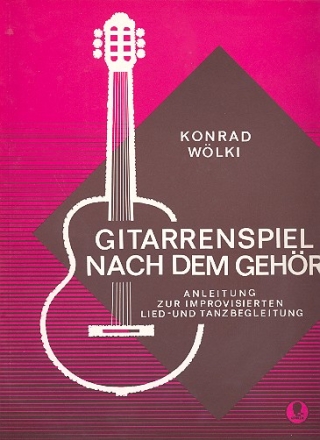 Gitarrenspiel nach dem Gehr fr Gitarre Anleitung zur improvisierten Lied und Tanzbegleitung