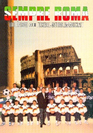 Sempre Roma: Odo Jrgens und die Fuball-Nationalmannschaft, Songbook zur WM 90 in Italien