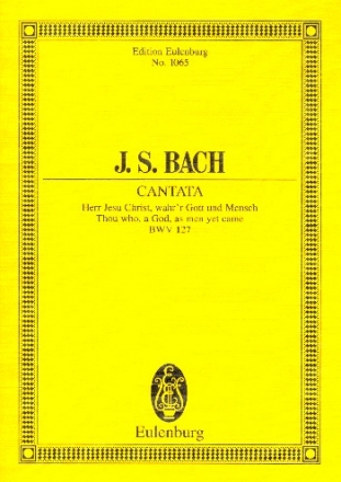 Herr Jesu Christ wahr Mensch und Gott - Kantate Nr.127 BWV127 fr Soli, Chor und Orchester Studienpartitur