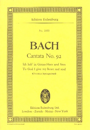 Ich hab in Gottes Herz und Sinn - Kantate Nr.92 BWV92 fr Soli, Chor und Orchester Studienpartitur