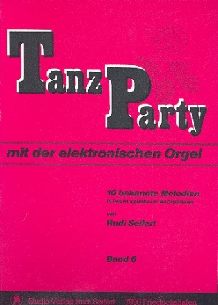 Tanz-Party mit der E-Orgel Band 6 BAND 6 SEIFERT, RUDI, ED