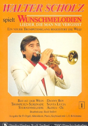 Walter Scholz spielt Wunschmelodien Band 1: Ausgabe fr E-Orgel, Piano Akkordeon, Keyboard mit 1./2. B-Stimme