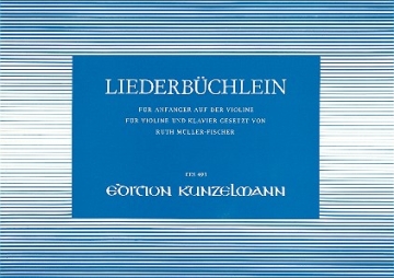 Liederbchlein fr Anfnger auf der Violine fr Violine und Klavier