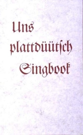 Uns plattdtsch Singbook  