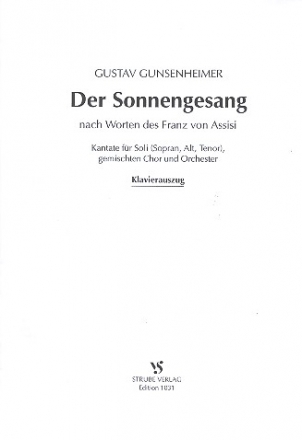 Der Sonnengesang  fr Soli (SAT), gem Chor und Orchester Klavierauszug (= Chorpartitur)