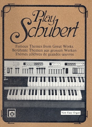 Play Schubert Famous themes from great works for very easy organ