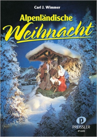 Alpenlndische Weihnacht zum ein- und mehrstimmigen Singen und Musizieren