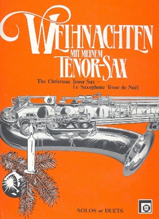 Weihnachten mit meinem Tenor-Sax Die schnsten Melodien rund um die Weihnachtszeit