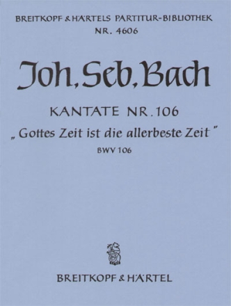 Gottes Zeit ist die allerbeste Zeit Kantate Nr.106 BWV106 Partitur (dt)