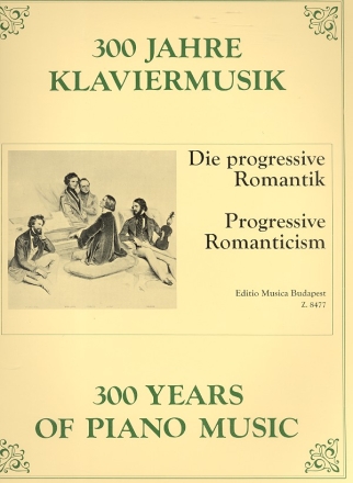 300 Jahre Klaviermusik Progressive Romentik fr Klavier