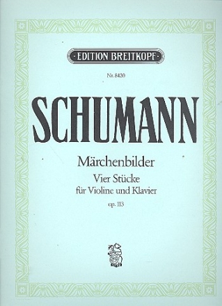 Mrchenbilder op.113 4 Stcke fr Violine und Klavier