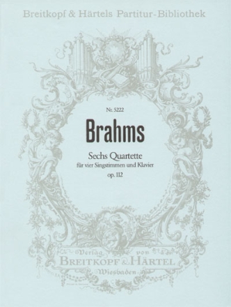 6 Quartette op.112 fr 4 Singstimmen und Klavier Partitur