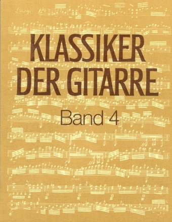 Klassiker der Gitarre Band 4 fr Gitarre Studien und Vortragsliteratur aus dem 18.- 19. Jahrhundert