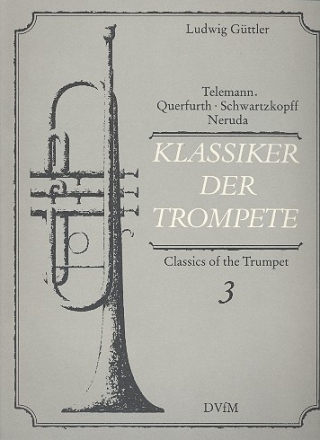 Klassiker der Trompete Band 3 fr Trompete Virtuose Trompetenmusik des 17.-18. Jahrhunderts