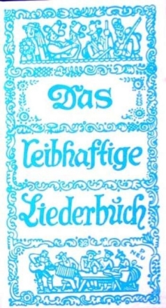 Das leibhaftige Liederbuch  