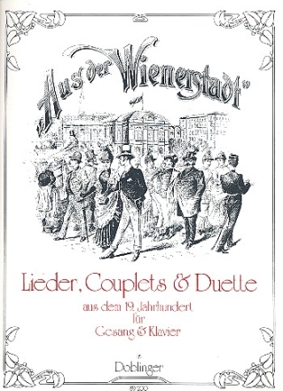 Aus der Wienerstadt fr Gesang und Klavier Lieder, Couplets und Duette 19.Jh.