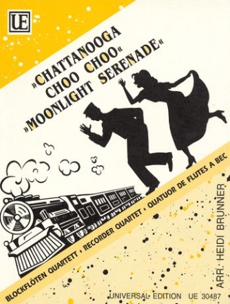 Chattanooga Choo Choo  und Moonlight Serenade fr 4 Blockflten (SATB)