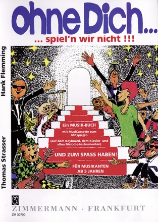 Ohne dich Spiel'n wir nicht Das klingende Musikbuch fr Musikanten ab 5 Jahren mit MC