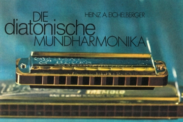 Die diatonische Mundharmonika - Spielanleitung fr ein Instrument mit 10 Luftkanlen (20 Tnen)