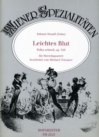 Leichtes Blut op.319 fr Streichquartett Partitur und Stimmen