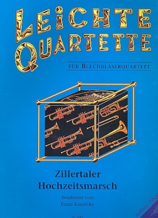 Zillertaler Hochzeitsmarsch fr Blechblserquartett Partitur und Stimmen